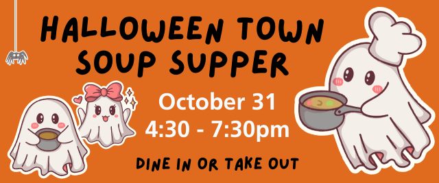 Join us for our Halloween Town Soup Supper